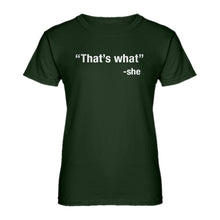Womens That's What -She Ladies' T-shirt