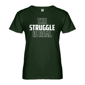 Womens The Struggle is Real Ladies' T-shirt