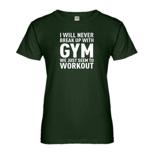 Womens Never Break Up With Gym Ladies' T-shirt
