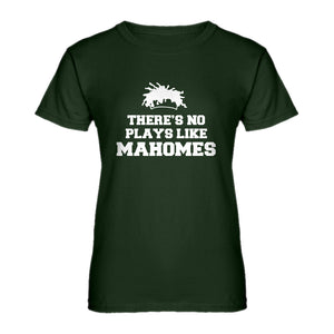 Womens There's No Plays Like Mahomes Ladies' T-shirt