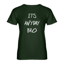 Womens Its Anyday Bro Ladies' T-shirt