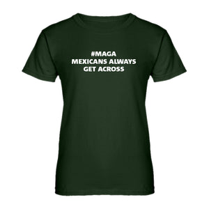 Womens MAGA Mexicans Always Get Across Ladies' T-shirt