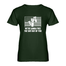 Womens We're Gonna Free the Shit Out of You Ladies' T-shirt