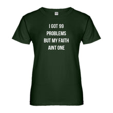 Womens I Got 99 Problems Ladies' T-shirt