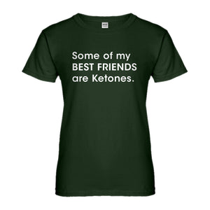 Womens Some of my Best Friends are Ketones Ladies' T-shirt