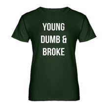 Womens Young Dumb & Broke Ladies' T-shirt
