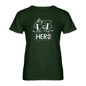 Womens My Dad is My Hero Ladies' T-shirt