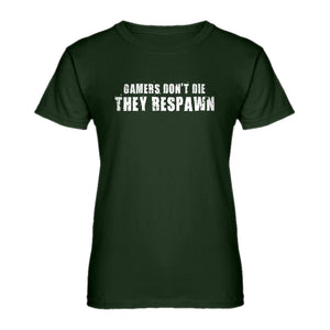 Womens Gamers Don't Die They Respawn Ladies' T-shirt