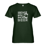 Womens Irish you were Beer Ladies' T-shirt