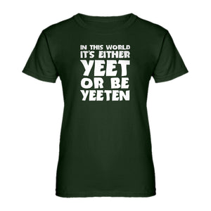 Womens Yeet or by Yeeten Ladies' T-shirt