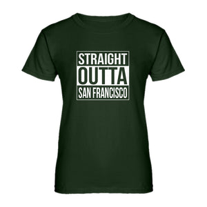 Womens Straight Outta San Francisco Ladies' T-shirt