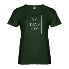 Womens No Days Off Ever Ladies' T-shirt