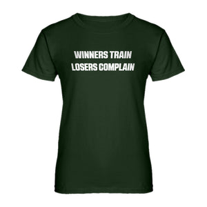 Womens Winners Train, Losers Complain Ladies' T-shirt