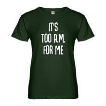 Womens It's too A.M. for me Ladies' T-shirt