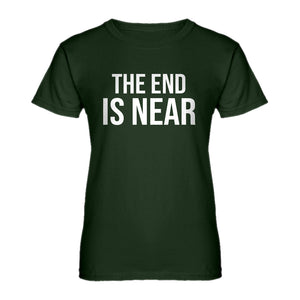 Womens The End is Near Ladies' T-shirt