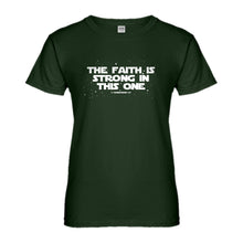 Womens The Faith is Strong in This One Ladies' T-shirt