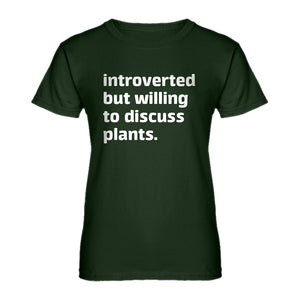 Womens Introverted But Willing to Discuss Plants Ladies' T-shirt