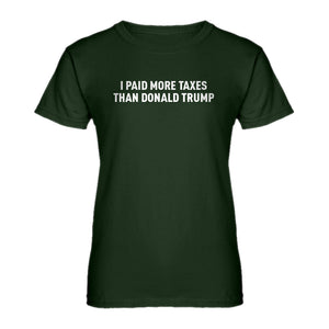 Womens I PAID MORE TAXES THAN DONALD TRUMP Ladies' T-shirt