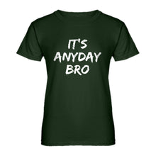 Womens Its Any Day Bro Ladies' T-shirt