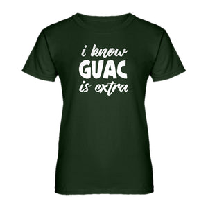 Womens I Know GUAC is extra Ladies' T-shirt