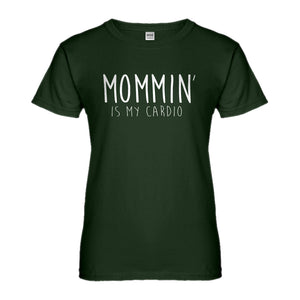 Womens Mommin is my Cardio Ladies' T-shirt