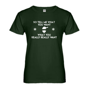 Womens Tell me what you want Ladies' T-shirt