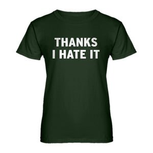 Womens Thanks, I Hate It Ladies' T-shirt