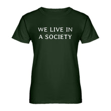 Womens We Live in a Society Ladies' T-shirt