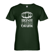 Womens Irish I Were Drunk Ladies' T-shirt