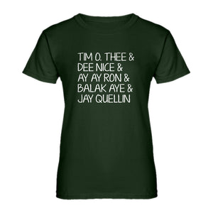Womens Tim O. Thee & Dee Nice & Ay Ay Ron & Balak Aye & Jay Quellin Ladies' T-shirt