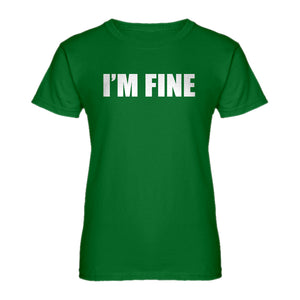 Womens I'm Fine Ladies' T-shirt