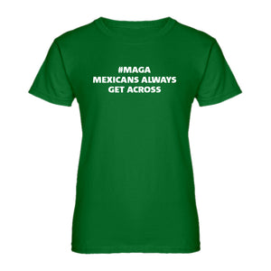 Womens MAGA Mexicans Always Get Across Ladies' T-shirt
