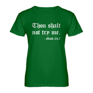 Womens Thou shalt not try me. Ladies' T-shirt
