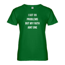 Womens I Got 99 Problems Ladies' T-shirt