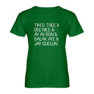 Womens Tim O. Thee & Dee Nice & Ay Ay Ron & Balak Aye & Jay Quellin Ladies' T-shirt