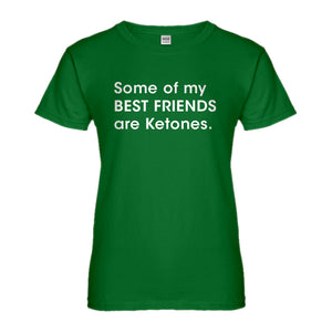 Womens Some of my Best Friends are Ketones Ladies' T-shirt