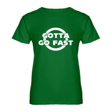 Womens Gotta Go Fast Ladies' T-shirt