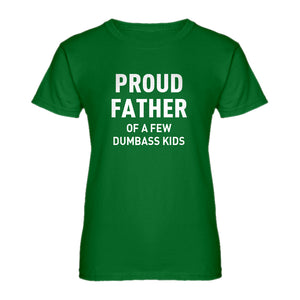 Womens Proud Father of a Few Dumbass Kids Ladies' T-shirt
