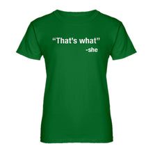 Womens That's What -She Ladies' T-shirt