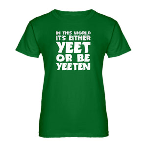 Womens Yeet or by Yeeten Ladies' T-shirt