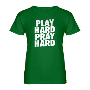 Womens Play Hard Pray Hard Ladies' T-shirt