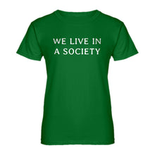 Womens We Live in a Society Ladies' T-shirt