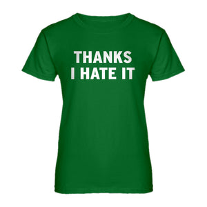 Womens Thanks, I Hate It Ladies' T-shirt