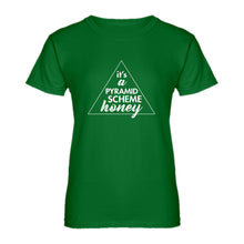 Womens It's a Pyramid Scheme Honey Ladies' T-shirt