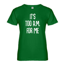 Womens It's too A.M. for me Ladies' T-shirt