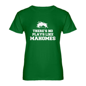 Womens There's No Plays Like Mahomes Ladies' T-shirt