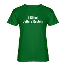 Womens I Killed Jeffrey Epstein Ladies' T-shirt