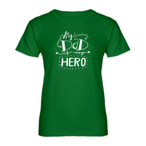 Womens My Dad is My Hero Ladies' T-shirt