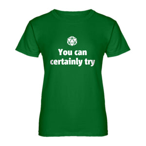 Womens You Can Certainly Try DnD Ladies' T-shirt