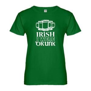 Womens Irish I Were Drunk Ladies' T-shirt